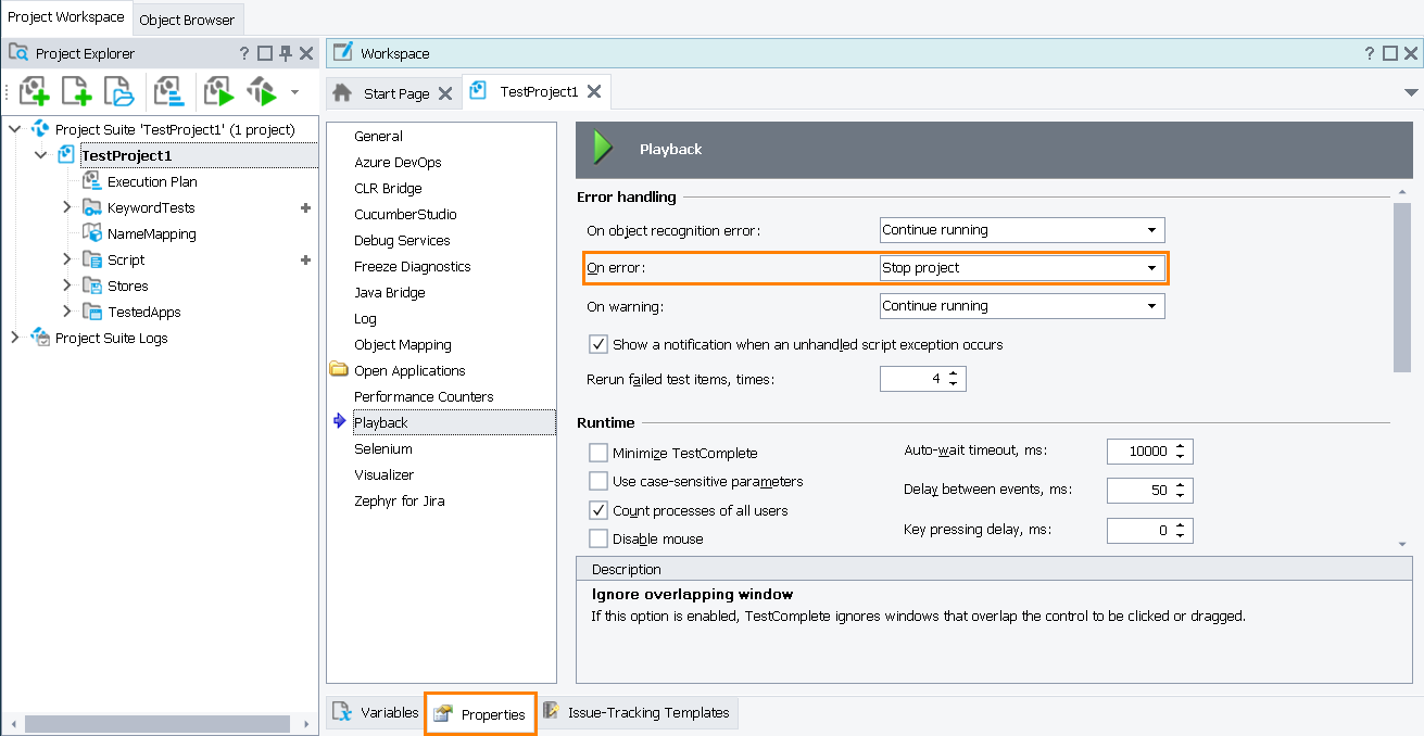 Set the On error property of the project to Stop project Set the On error property of the project to Stop project